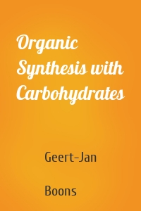 Organic Synthesis with Carbohydrates