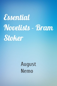 Essential Novelists - Bram Stoker