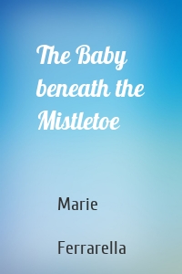 The Baby beneath the Mistletoe
