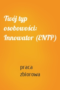 Twój typ osobowości: Innowator (ENTP)