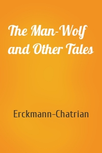 The Man-Wolf and Other Tales