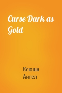 Curse Dark as Gold