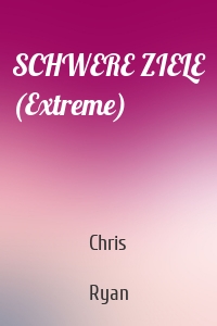 SCHWERE ZIELE (Extreme)