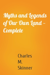 Myths and Legends of Our Own Land — Complete