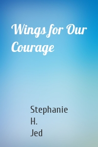 Wings for Our Courage