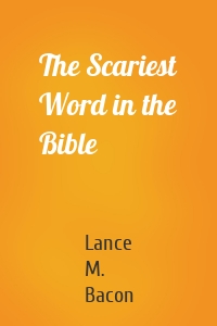 The Scariest Word in the Bible