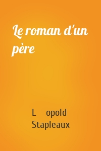 Le roman d'un père