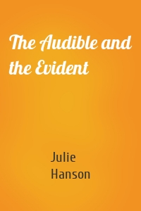 The Audible and the Evident