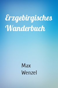 Erzgebirgisches Wanderbuch