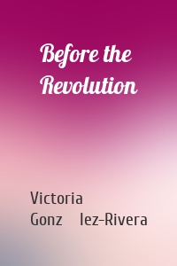 Before the Revolution