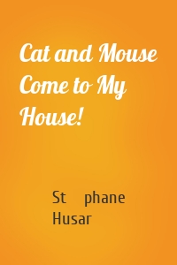 Cat and Mouse Come to My House!
