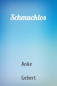 Schmucklos