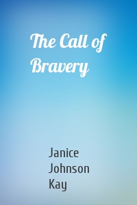 The Call of Bravery
