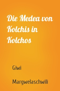 Die Medea von Kolchis in Kolchos
