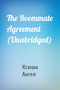 The Roommate Agreement (Unabridged)