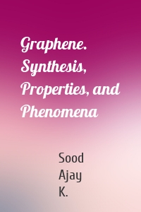 Graphene. Synthesis, Properties, and Phenomena