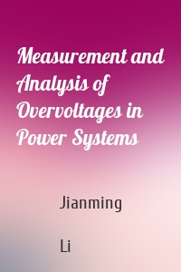 Measurement and Analysis of Overvoltages in Power Systems