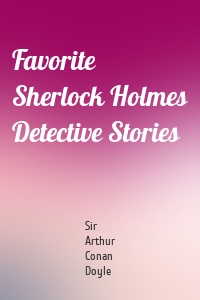 Favorite Sherlock Holmes Detective Stories