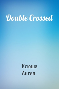 Double Crossed