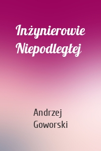 Inżynierowie Niepodległej