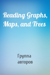 Reading Graphs, Maps, and Trees