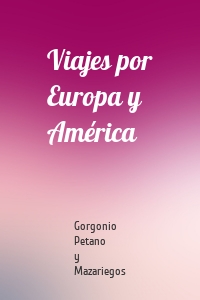 Viajes por Europa y América