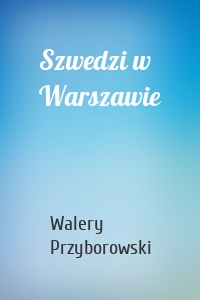 Szwedzi w Warszawie