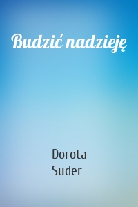 Budzić nadzieję