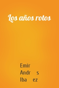 Los años rotos