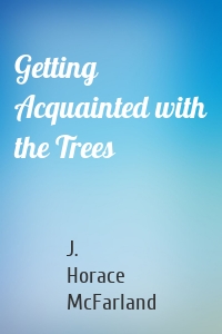 Getting Acquainted with the Trees