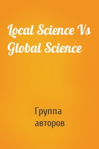 Local Science Vs Global Science