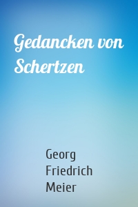 Gedancken von Schertzen