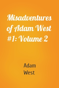 Misadventures of Adam West #1: Volume 2