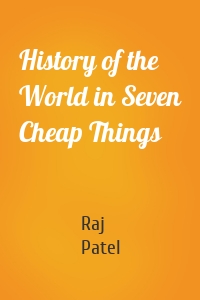 History of the World in Seven Cheap Things