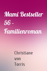 Mami Bestseller 56 – Familienroman