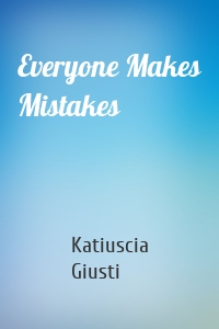 Everyone Makes Mistakes