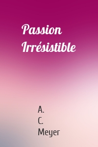 Passion Irrésistible