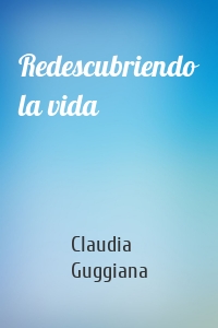 Redescubriendo la vida