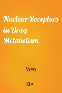 Nuclear Receptors in Drug Metabolism