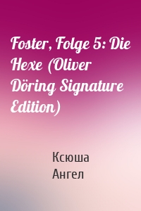 Foster, Folge 5: Die Hexe (Oliver Döring Signature Edition)