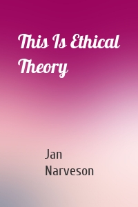 This Is Ethical Theory