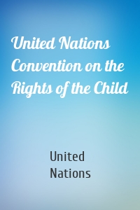 United Nations Convention on the Rights of the Child