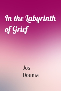 In the Labyrinth of Grief