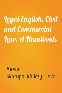 Legal English. Civil and Commercial Law. A Handbook