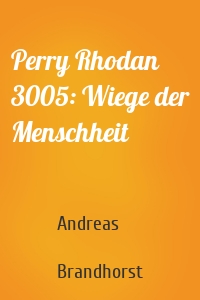 Perry Rhodan 3005: Wiege der Menschheit