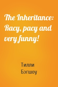 The Inheritance: Racy, pacy and very funny!