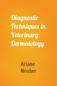 Diagnostic Techniques in Veterinary Dermatology