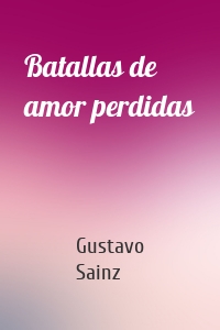 Batallas de amor perdidas