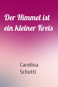 Der Himmel ist ein kleiner Kreis