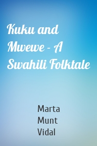 Kuku and Mwewe - A Swahili Folktale